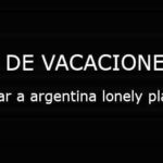 viajar a argentina lonely planet