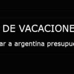 viajar a argentina presupuesto
